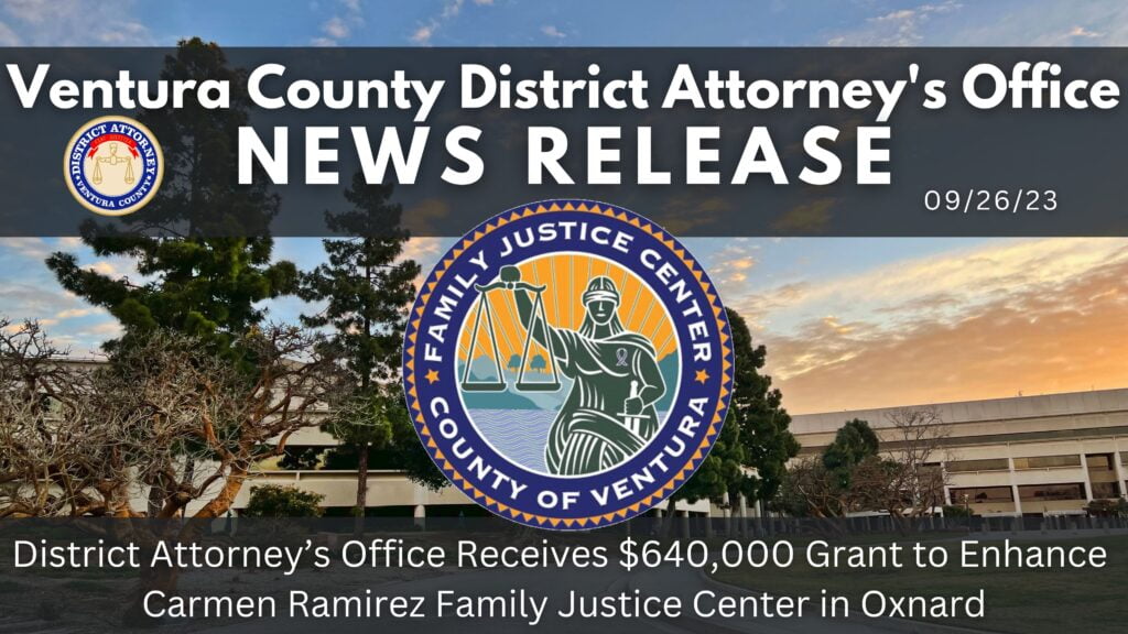 District Attorney’s Office Receives $640,000 Grant to Enhance Carmen Ramirez Family Justice Center in Oxnard