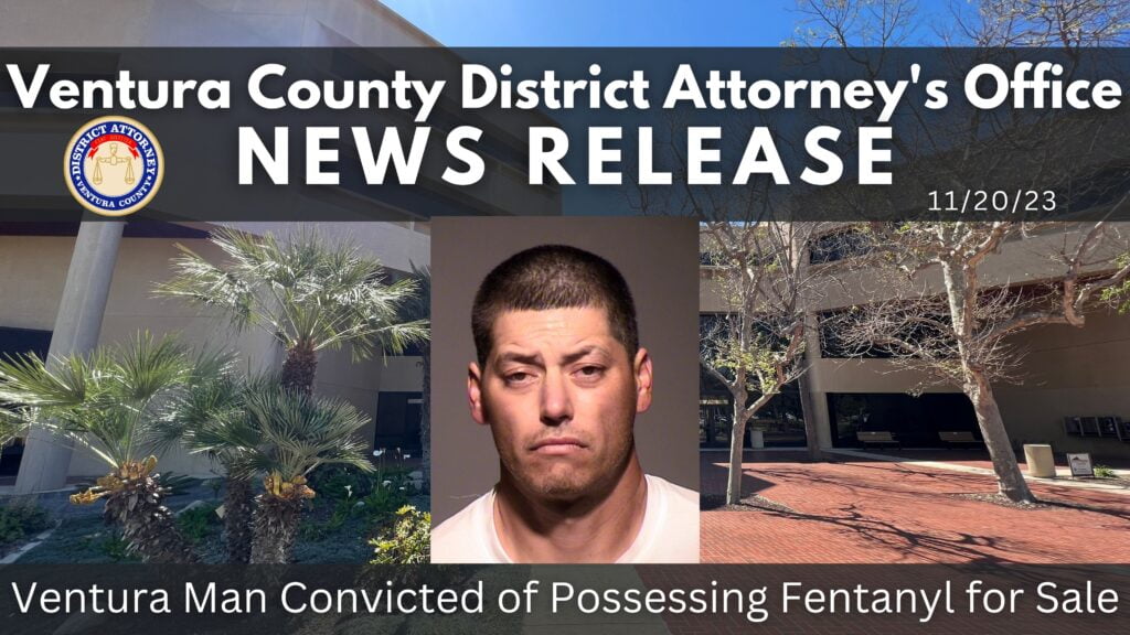 Ventura Man Convicted of Possessing Fentanyl for Sale