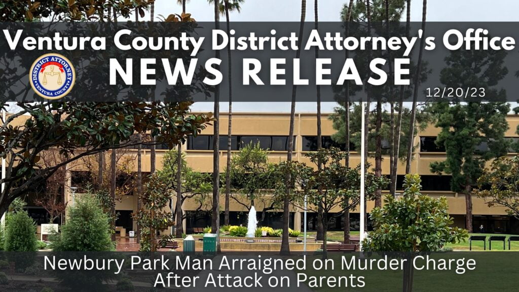 Newbury Park Man Arraigned on Murder Charge After Attack on Parents