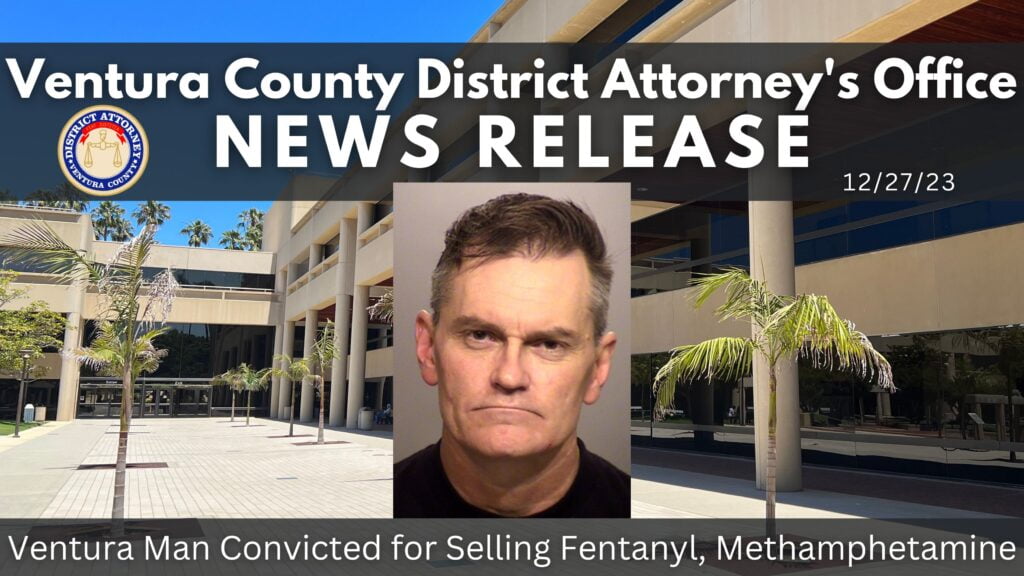 Ventura Man Convicted for Selling Fentanyl, Methamphetamine