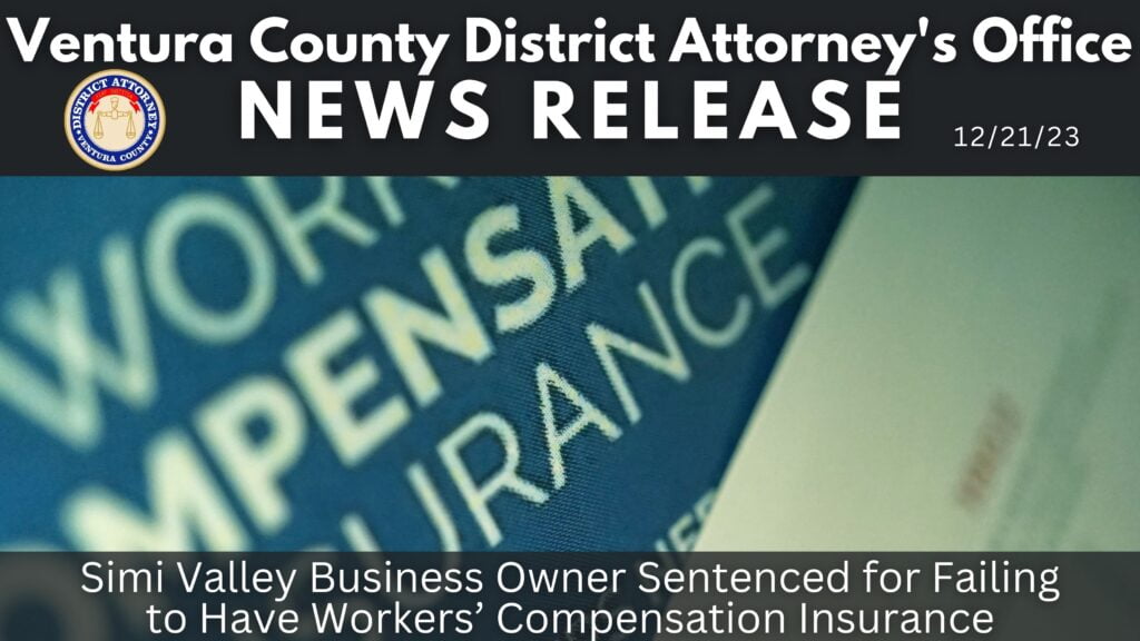 Simi Valley Business Owner Sentenced for Failing to Have Workers’ Compensation Insurance