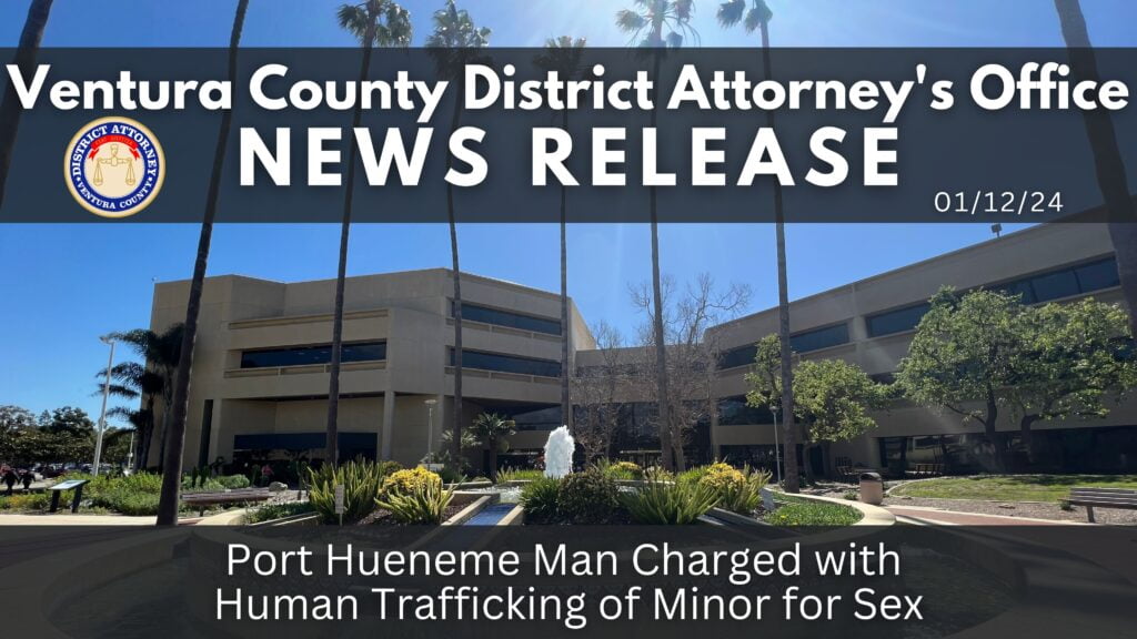 Port Hueneme Man Charged with Human Trafficking of Minor for Sex