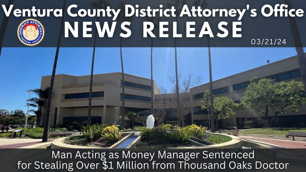 Man Acting as Money Manager Sentenced for Stealing Over $1 Million from Thousand Oaks Doctor
