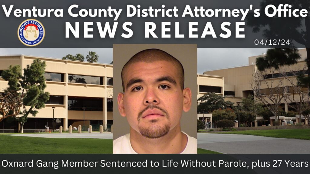 Oxnard Gang Member Sentenced to Life Without Parole, plus 27 Years