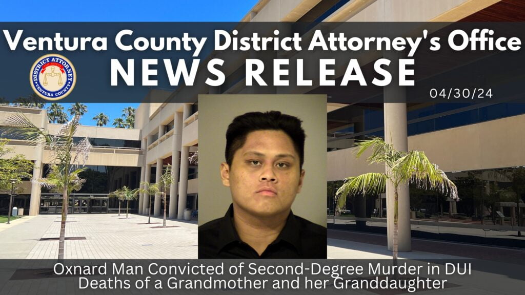 Oxnard Man Convicted of Second-Degree Murder in DUI Deaths of a Grandmother and her Granddaughter
