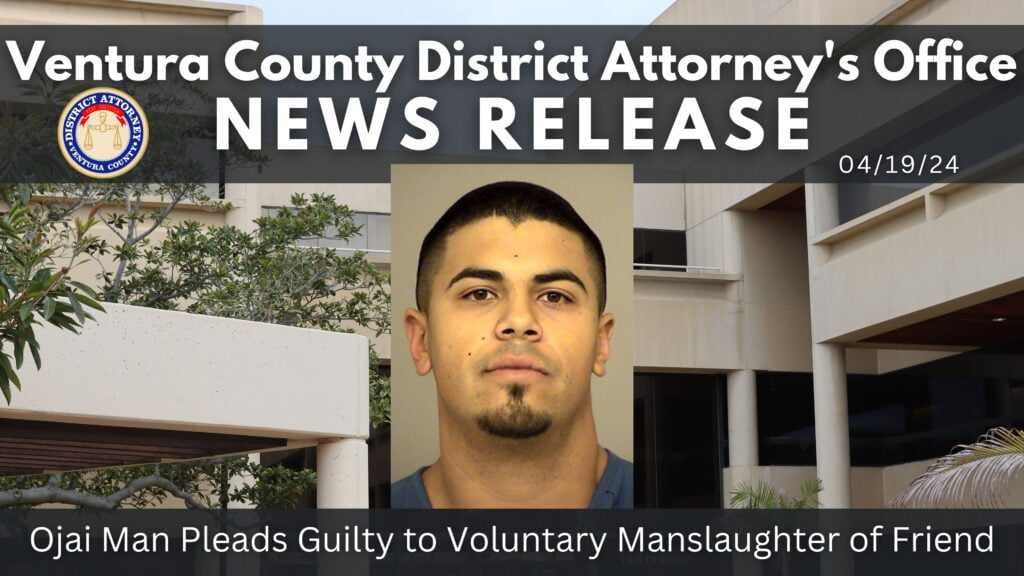 Ojai Man Pleads Guilty to Voluntary Manslaughter of Friend