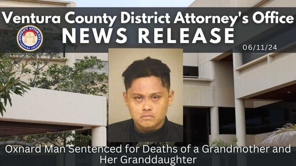Oxnard Man Sentenced for Deaths of a Grandmother and Her Granddaughter