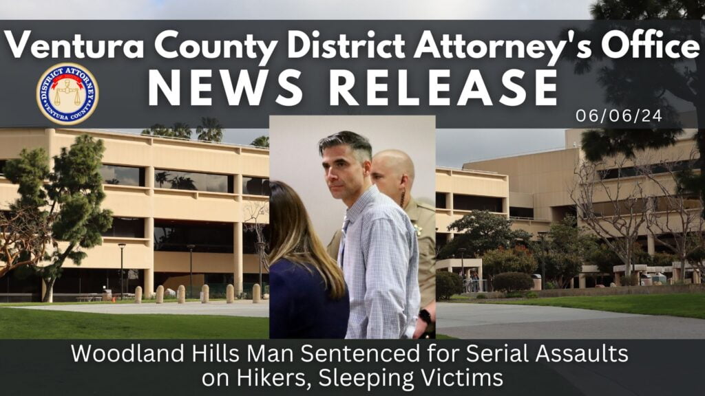 Woodland Hills Man Sentenced for Serial Assaults on Hikers & Sleeping Victims