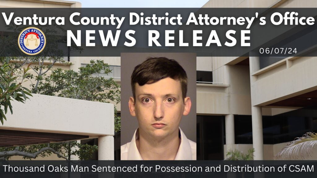 Thousand Oaks Man Sentenced for Possession and Distribution of CSAM