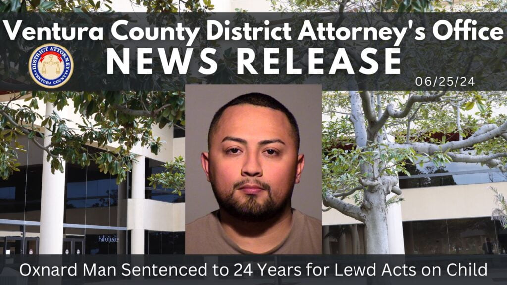 Oxnard Man Sentenced to 24 Years for Lewd Acts on Child
