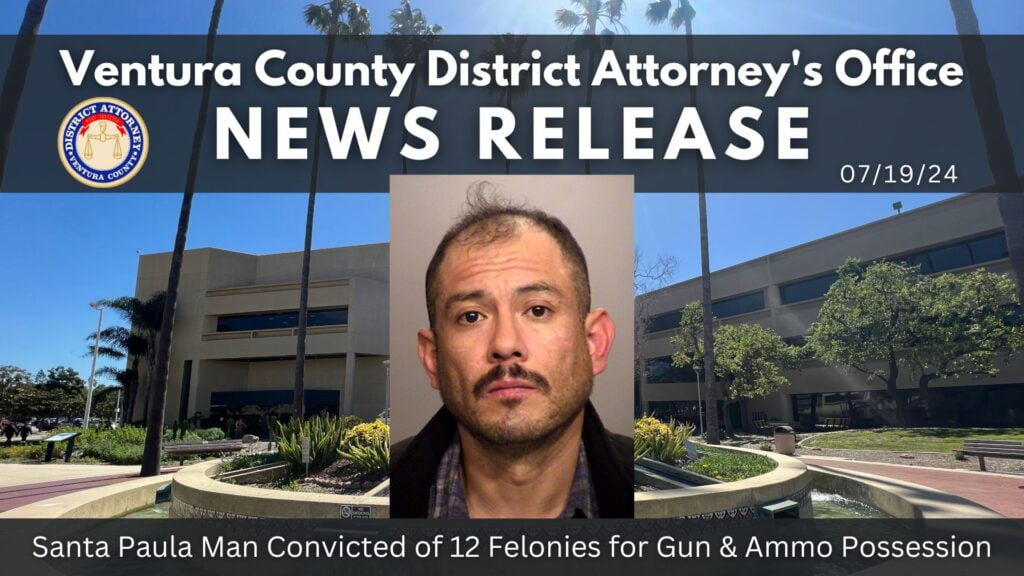 Santa Paula Man Convicted of 12 Felonies for Gun & Ammo Possession