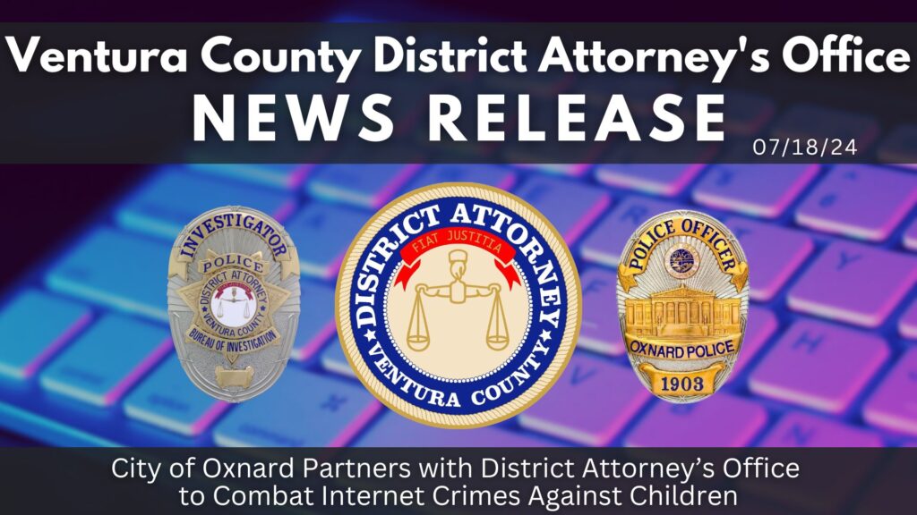 City of Oxnard Partners with District Attorney’s Office to Combat Internet Crimes Against Children