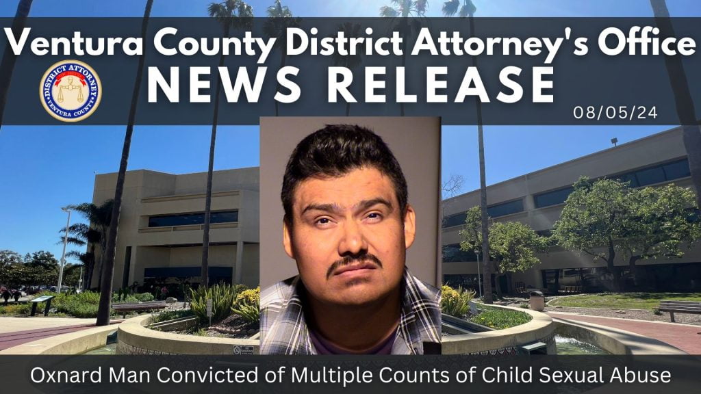 Oxnard Man Convicted of Multiple Counts of Child Sexual Abuse