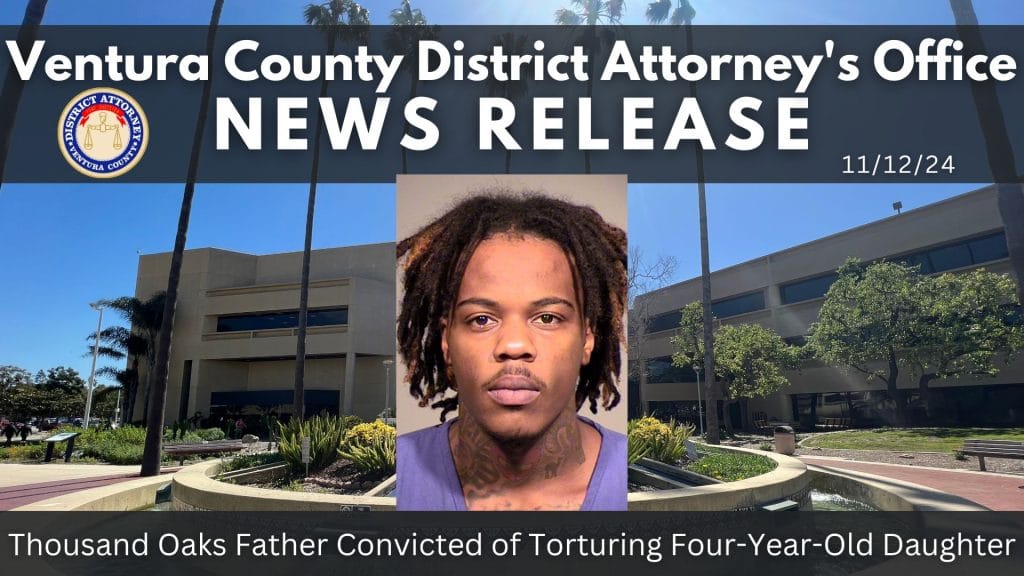 Thousand Oaks Father Convicted of Torturing Four-Year-Old Daughter