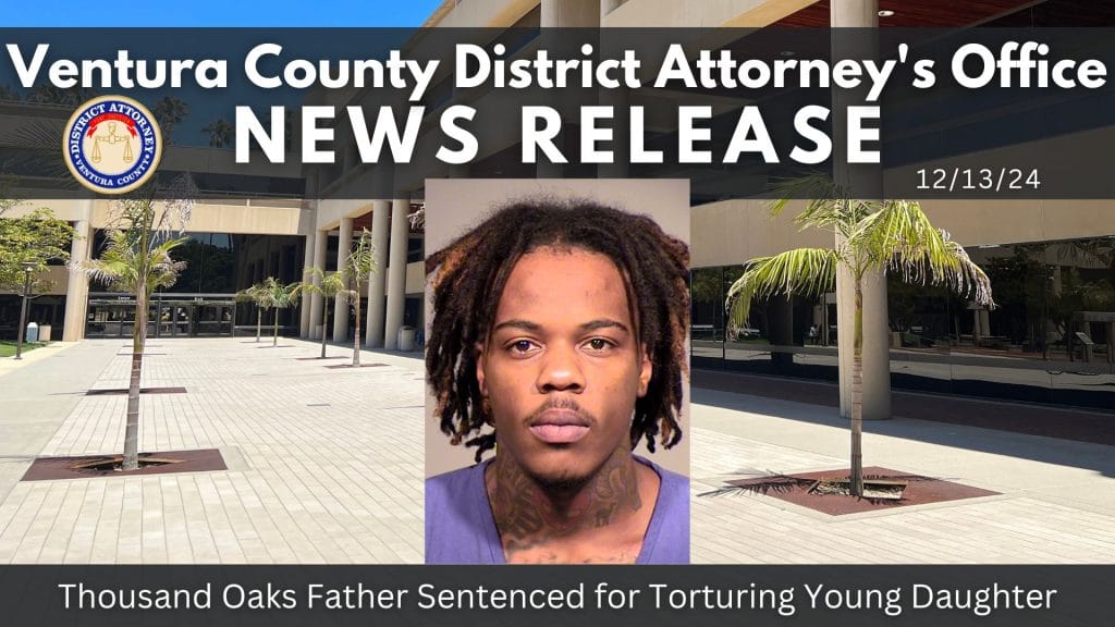 Thousand Oaks Father Sentenced for Torturing Young Daughter