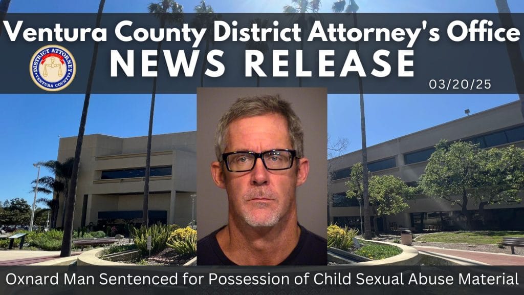 Oxnard Man Sentenced for Possession of Child Sexual Abuse Material