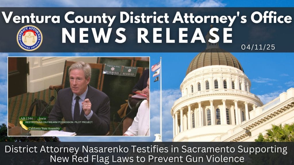 District Attorney Nasarenko Testifies in Sacramento Supporting New Red Flag Laws to Prevent Gun Violence