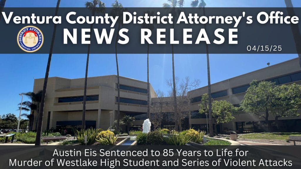 Austin Eis Sentenced to 85 Years to Life for Murder of Westlake High Student and Series of Violent Attacks