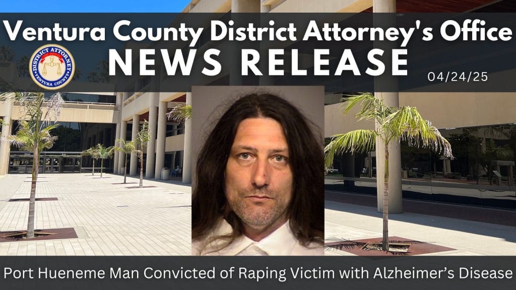 Port Hueneme Man Convicted of Raping Victim with Alzheimer’s Disease