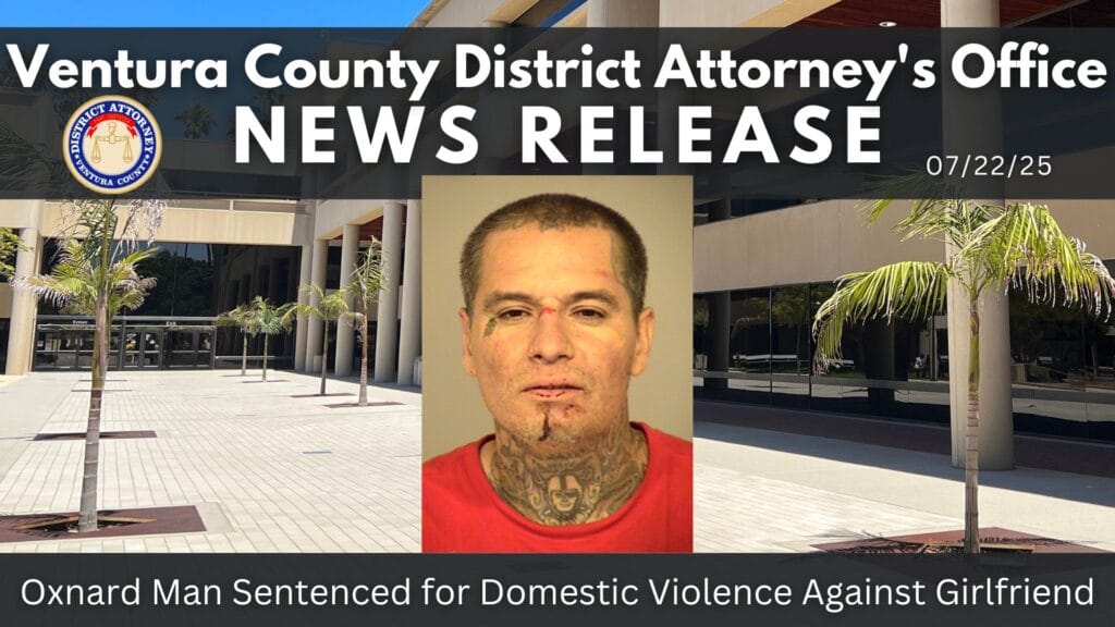 Oxnard Man Sentenced for Domestic Violence Against Girlfriend