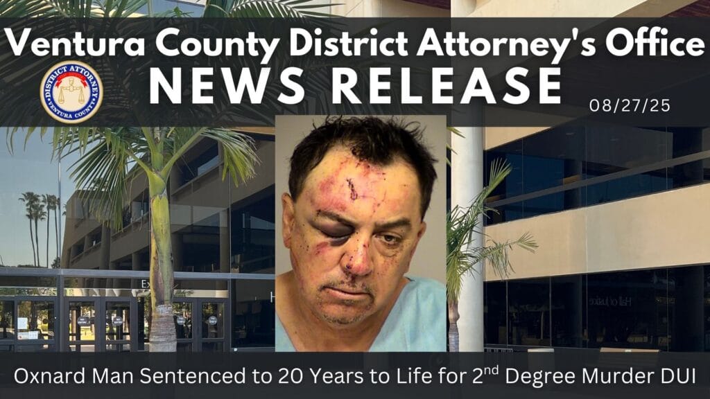 Oxnard Man Sentenced to 20 Years to Life for 2nd Degree Murder DUI