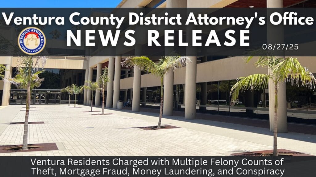 Ventura Residents Charged with Multiple Felony Counts of Theft, Mortgage Fraud, Money Laundering, and Conspiracy