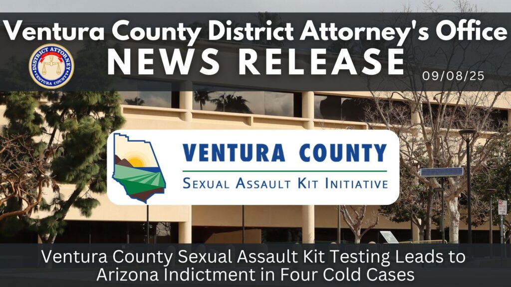 Ventura County Sexual Assault Kit Testing Leads to Arizona Indictment in Four Cold Cases