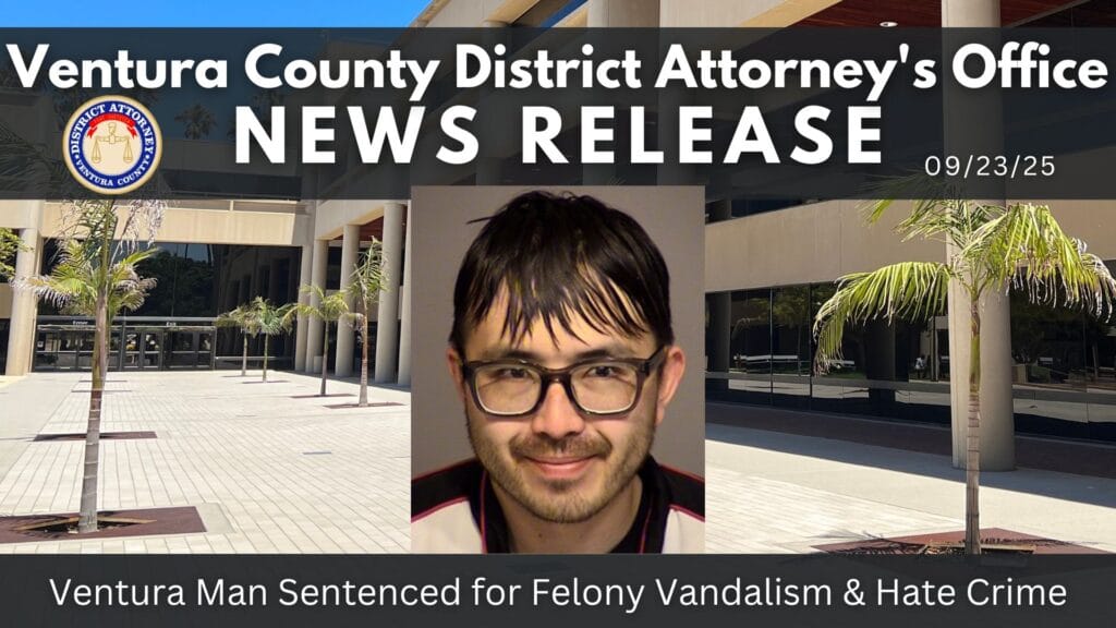 Ventura Man Sentenced for Felony Vandalism & Hate Crime