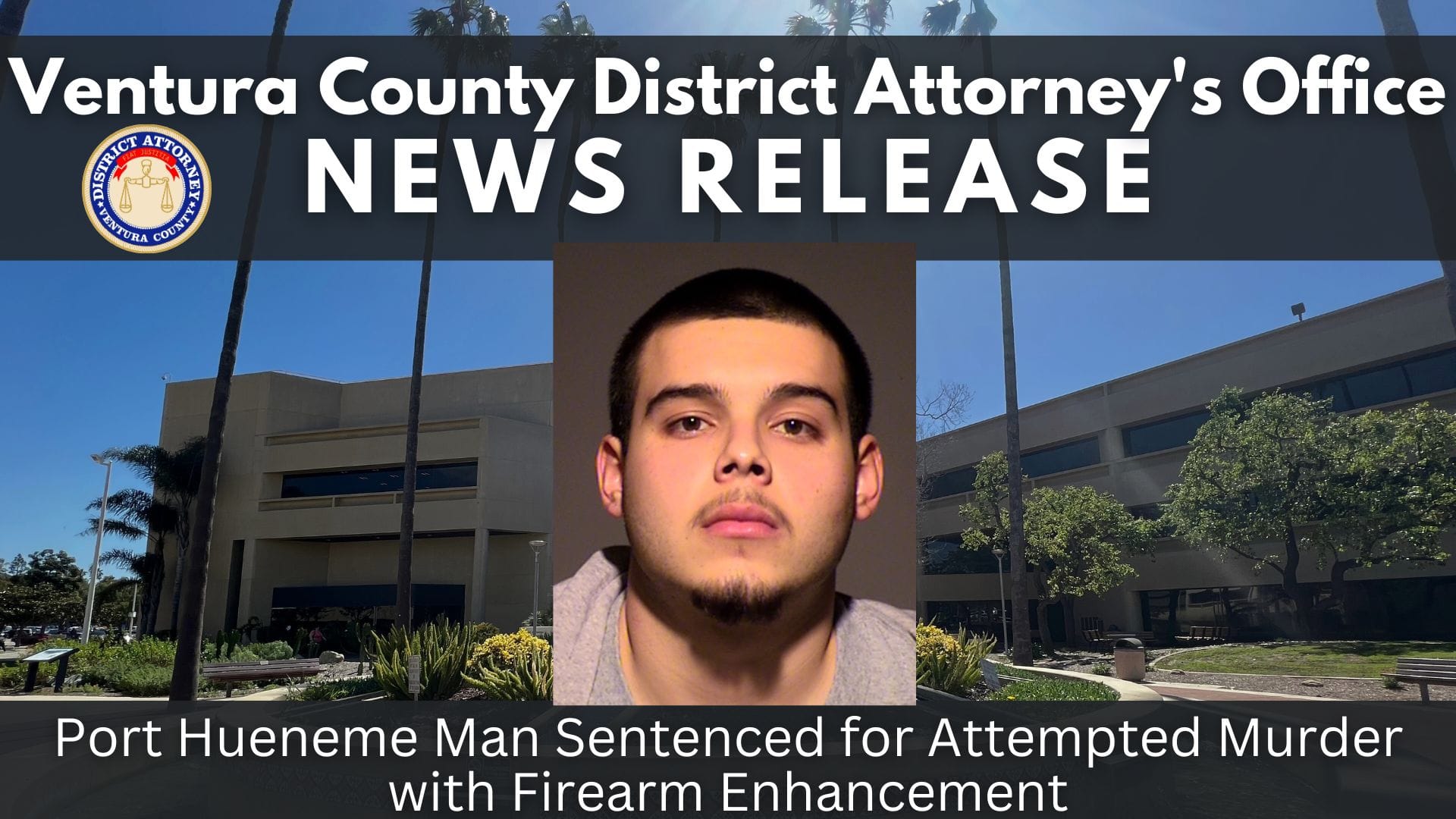 Port Hueneme Man Sentenced for Attempted Murder with Firearm Enhancement
