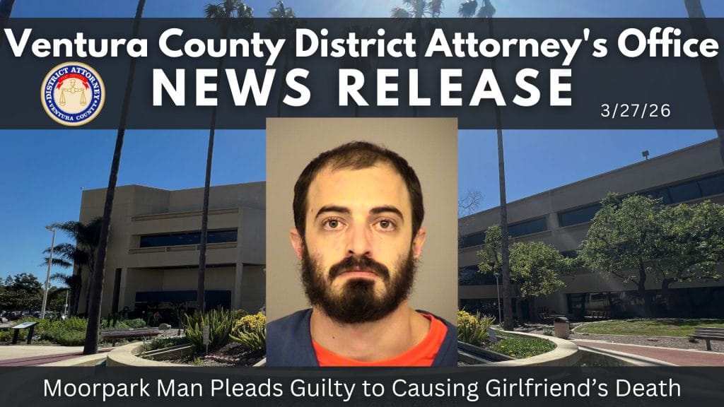 Moorpark Man Pleads Guilty to Causing Girlfriend’s Death