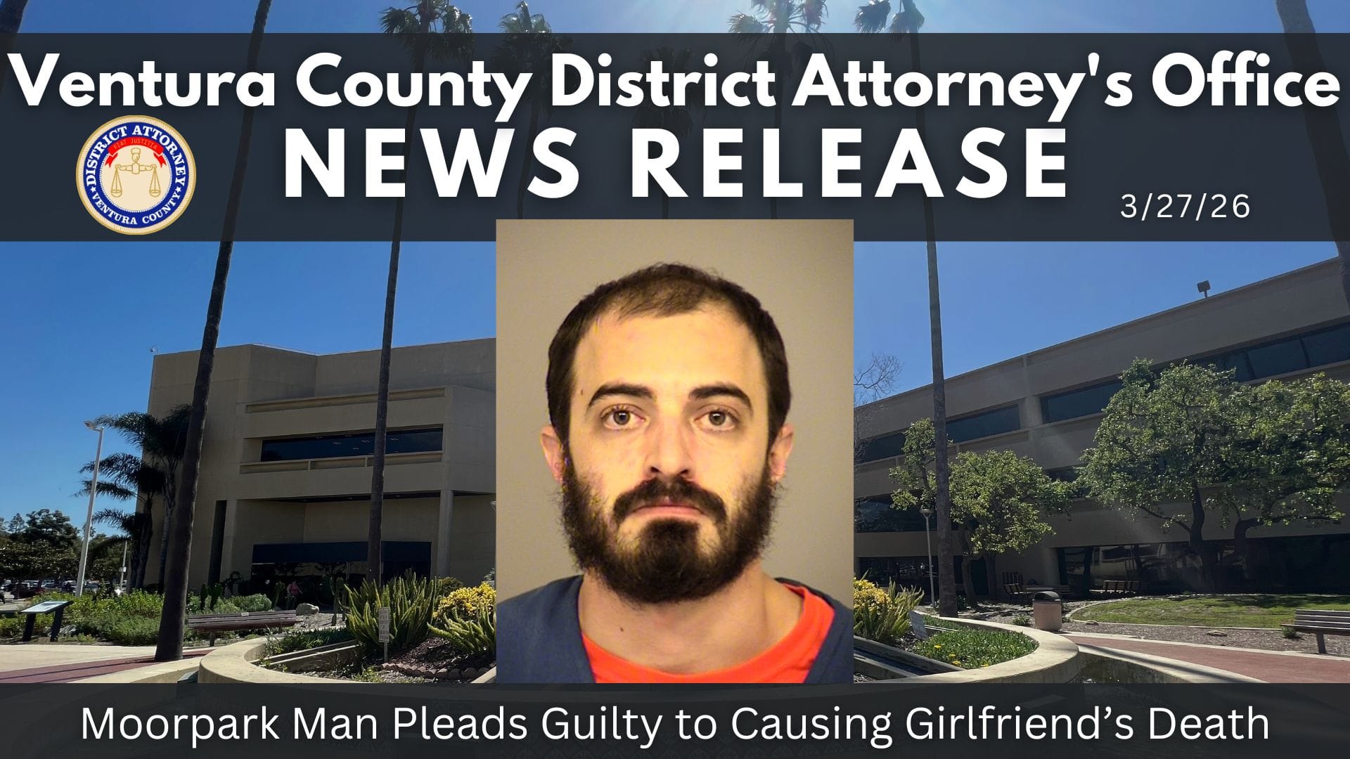 Moorpark Man Pleads Guilty to Causing Girlfriend’s Death