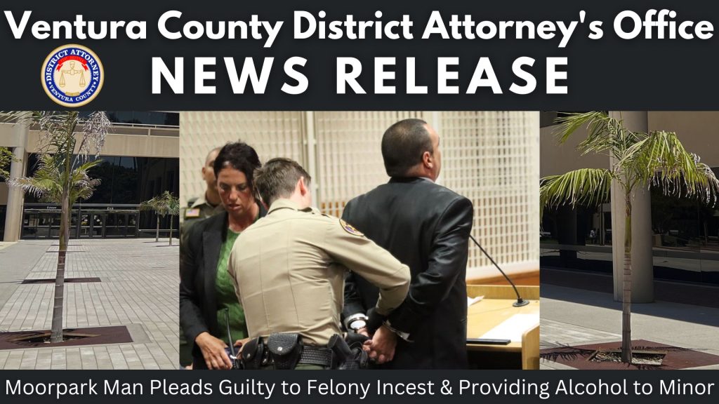 Moorpark Man Pleads Guilty to Felony Incest & Providing Alcohol to Minor