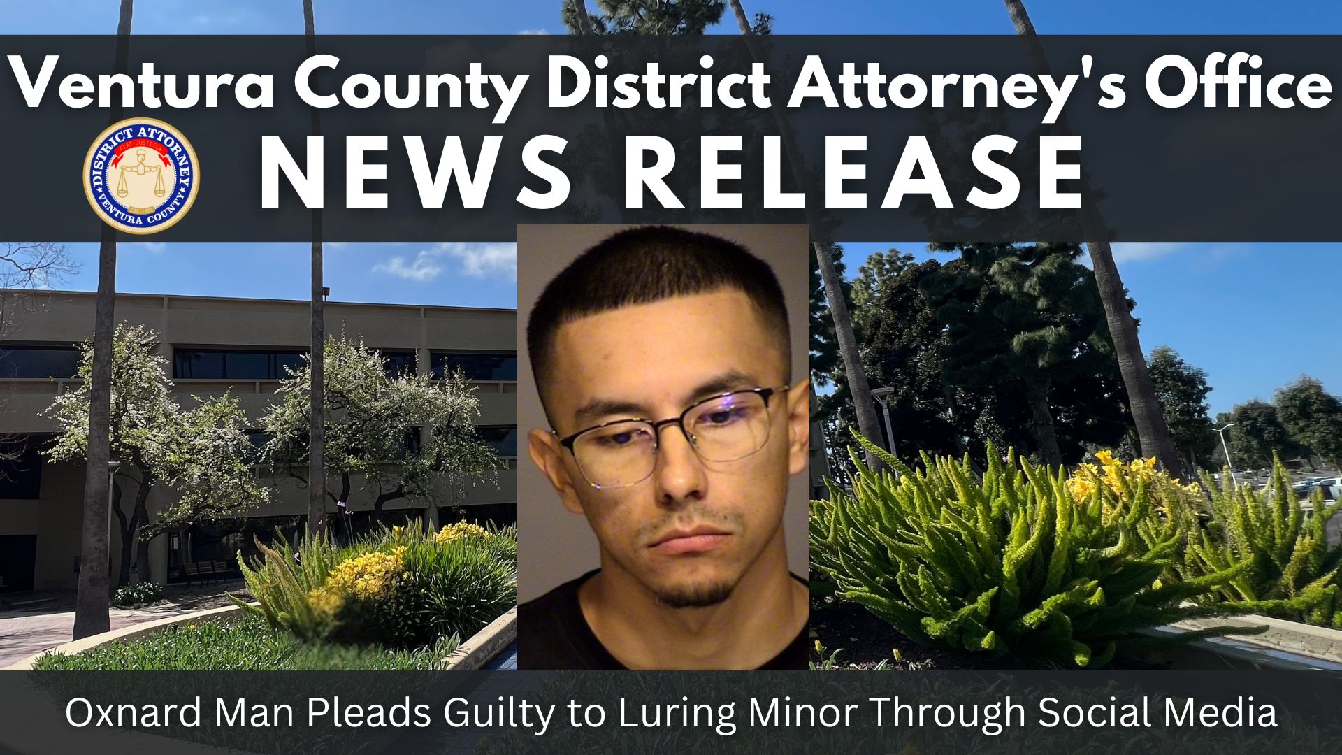 Oxnard Man Pleads Guilty to Luring Minor Through Social Media
