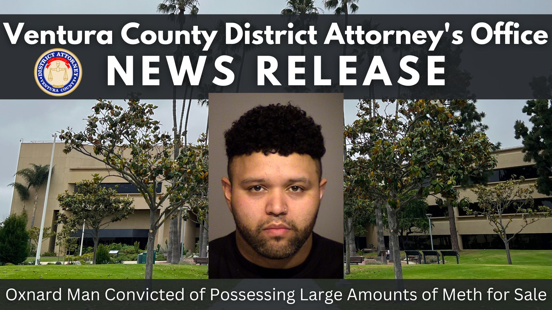 Oxnard Man Convicted of Possessing Large Amounts of Meth for Sale