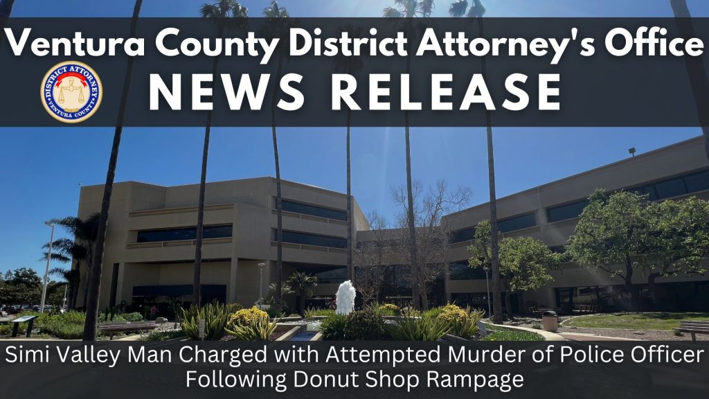 Simi Valley Man Charged with Attempted Murder of Police Officer Following Donut Shop Rampage
