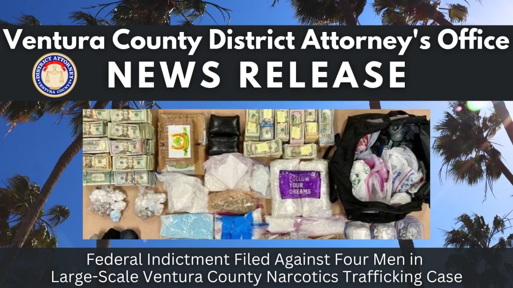 Federal Indictment Filed Against Four Men in Large-Scale Ventura County Narcotics Trafficking Case