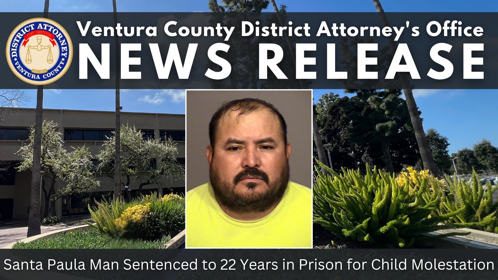 Santa Paula Man Sentenced to 22 Years in Prison for Child Molestation