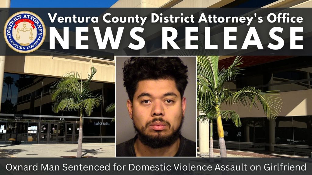 Oxnard Man Sentenced for Domestic Violence Assault on Girlfriend