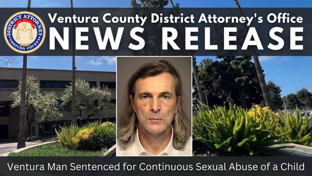 Ventura Man Sentenced for Continuous Sexual Abuse of a Child