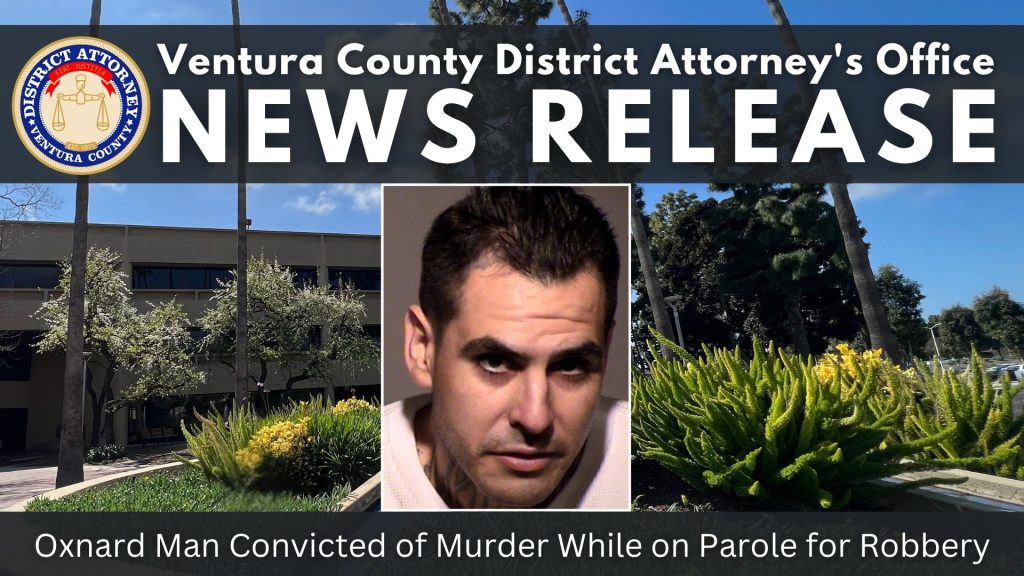 Oxnard Man Convicted of Murder While on Parole for Robbery