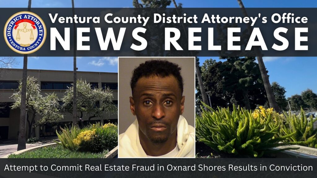 Attempt to Commit Real Estate Fraud in Oxnard Shores Results in Conviction