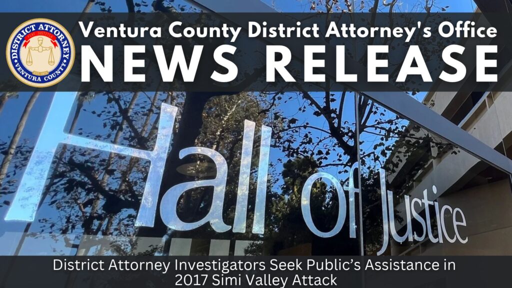 District Attorney Investigators Seek Publicโs Assistance in 2017 Simi Valley Attack
