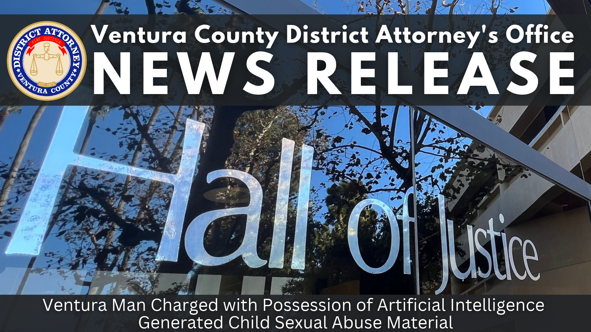 Ventura Man Charged with Possession of Artificial Intelligence Generated Child Sexual Abuse Material