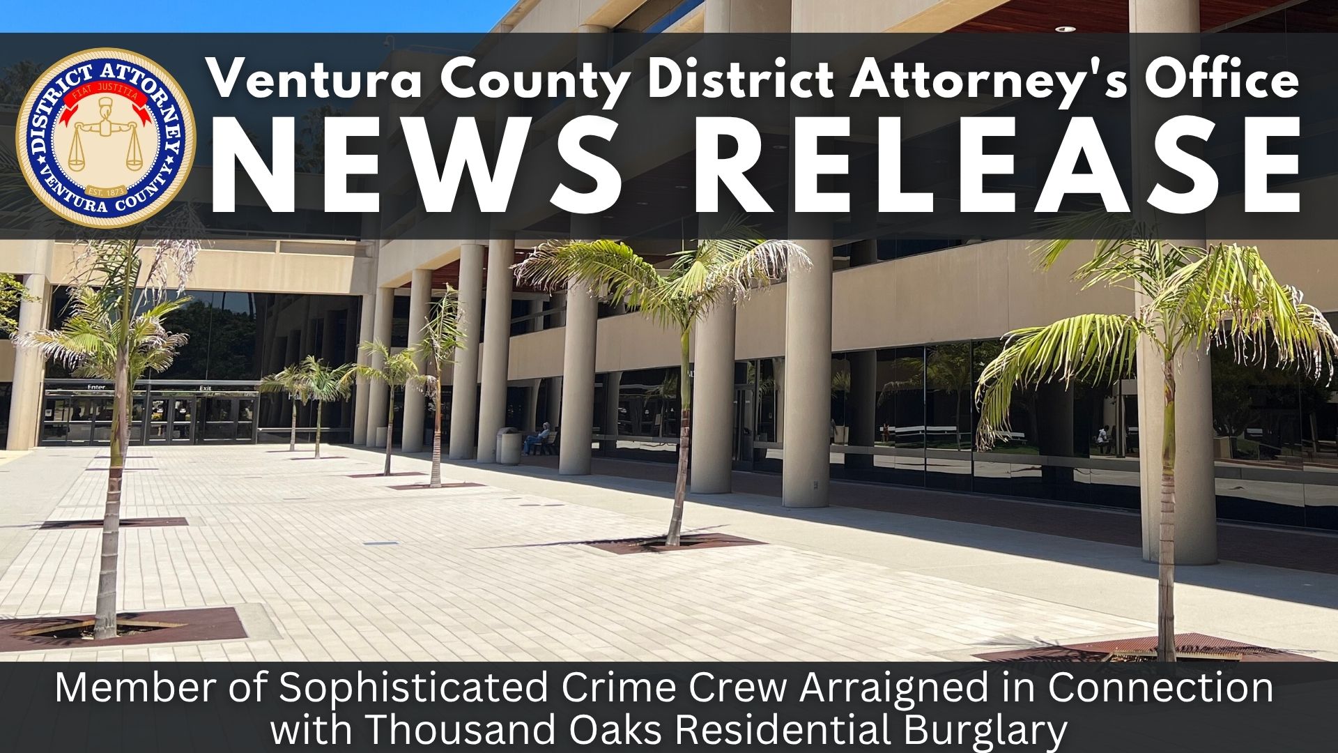 Member of Sophisticated Crime Crew Arraigned in Connection with Thousand Oaks Residential Burglary