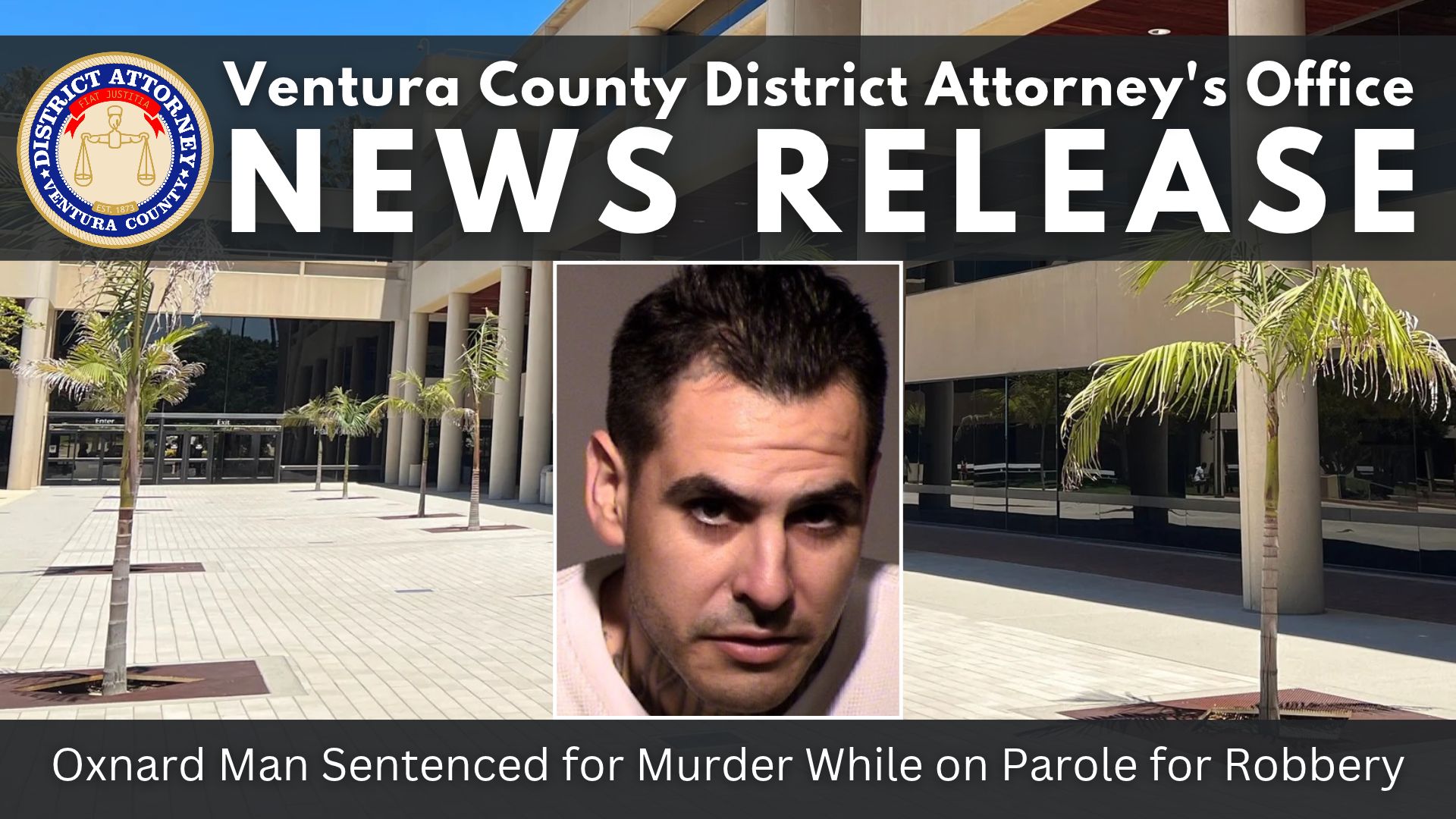 Oxnard Man Sentenced for Murder While on Parole for Robbery