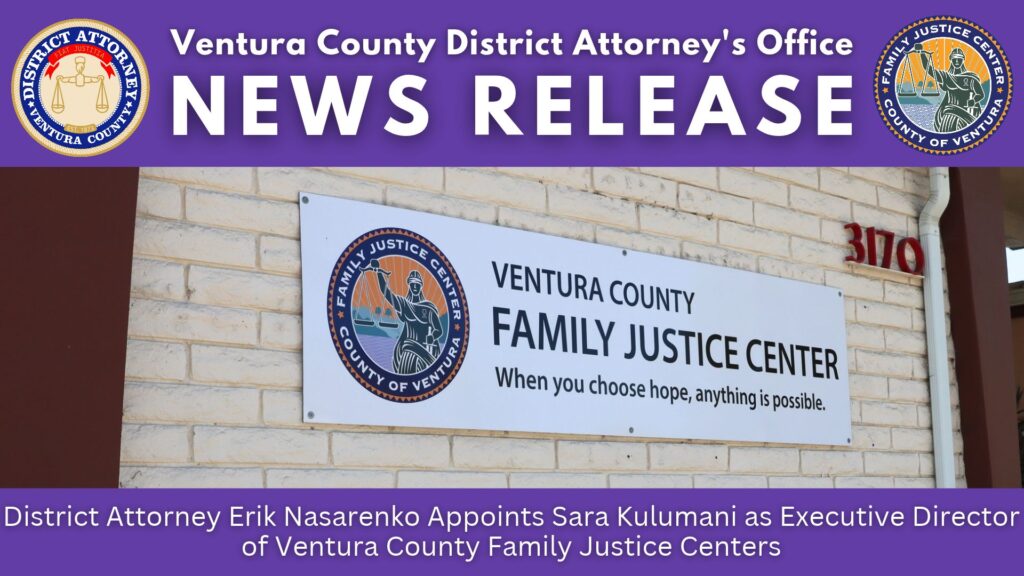 District Attorney Erik Nasarenko Appoints Sara Kulumani as Executive Director of Ventura County Family Justice Centers