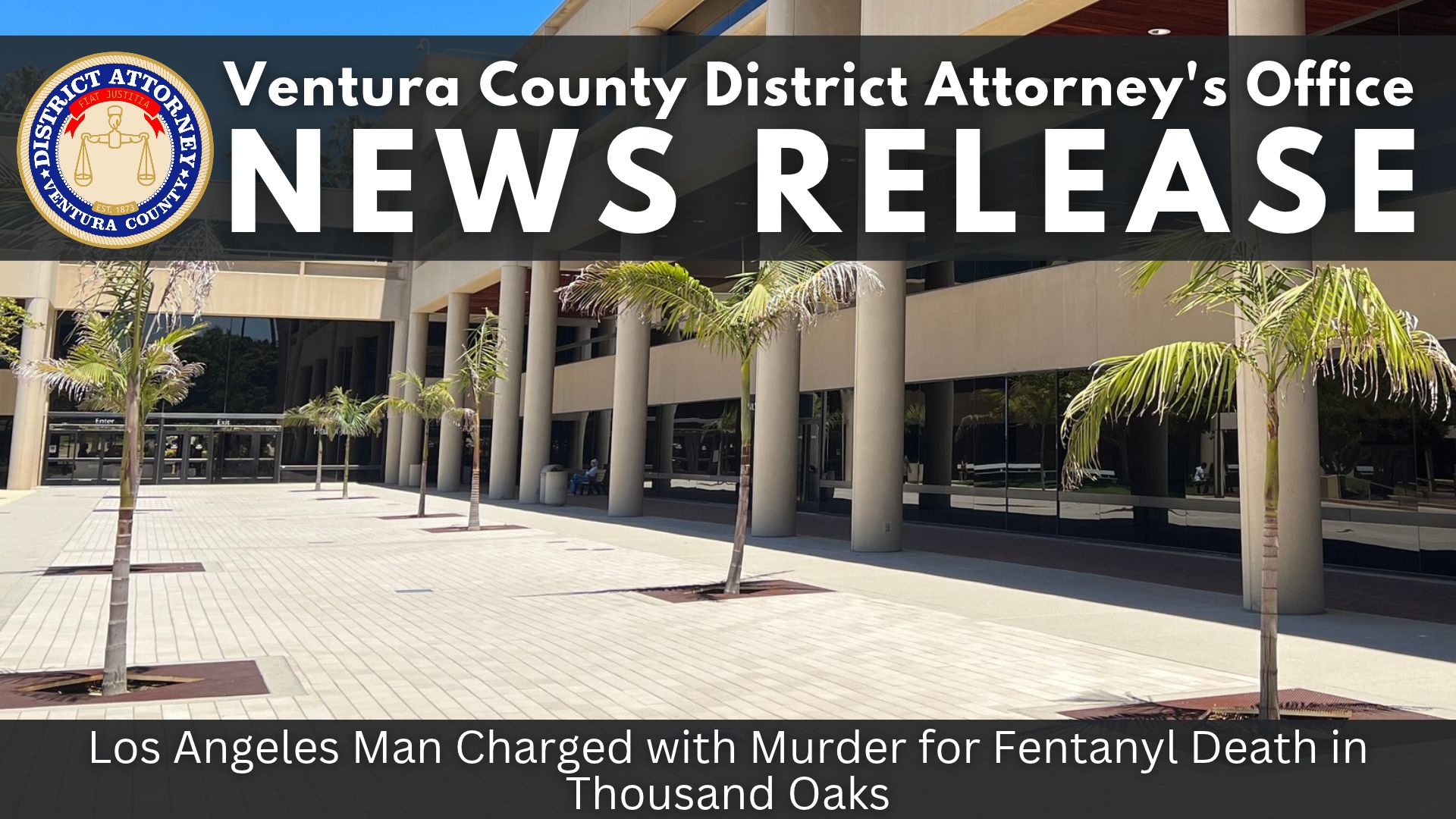 Los Angeles Man Charged with Murder for Fentanyl Death in Thousand Oaks